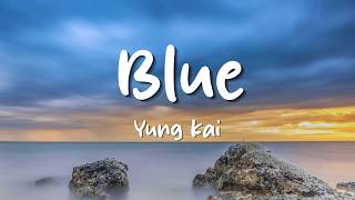 Yung Kai - Blue (Lyrics) | Loop Video