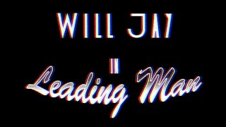 Will Jay - Leading Man (Official Video)