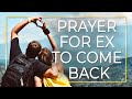 Prayer for ex boyfriend to come back. Powerful prayer to get your love back with God's help