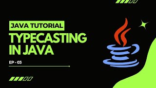 Java Tutorial #3: TypeCasting in Java