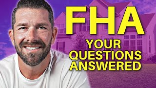 FHA Frequently Asked Questions - FHA Loan Requirements 2023