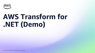 AWS Transform for .NET (Demo) | Amazon Web Services