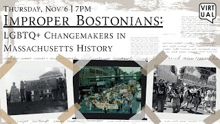 Improper Bostonians: LGBTQ+ Changemakers in Massachusetts History