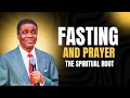 FASTING AND PRAYER THE SPIRITUAL ROOT - BISHOP DAVID ABIOYE