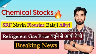 पूरे Chemical Stocks मे तेजी 🔥 SRF • Navin Flourine • Refrigerent Gas Price Hikes ‼️ Breaking News