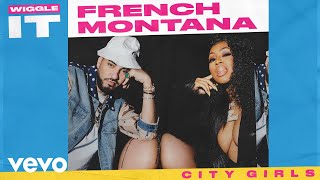 French Montana - Wiggle It Official Audio Ft City Girls