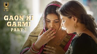 Patni Ko Mila Naya Sathi | Gaon Ki Garmi | Part - 2 | Ullu Originals | Subscribe Ullu App