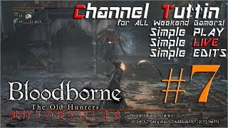 【獣狩りの】週末ゲーマー、Bloodborneに初見で挑むライブ！ ブラボ#7【夜がはじまる】