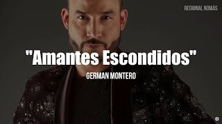 German Montero - Amantes Escondidos (LETRA)
