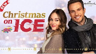 Christmas On Ice- Hallmark Christmas 2024 - Great Hallmark Romance2024 - New Holiday