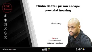 Thabo Bester prison escape pre-trial hearing | 05 December 2025