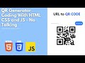 QR Code Generator - Using HTML CSS JS - No Talking