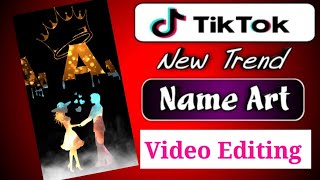 Tiktok new trend name art video editing | Tiktok pe naam wali video kaise banaye | Tiktok name art