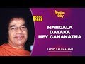 227 - Mangala Dayaka Hey Gananatha | Radio Sai Bhajans