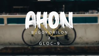 Gloc-9 feat. Bugoy Drilon - AHON (Official Lyric Video)