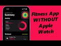 How To Use Fitness App On iPhone Without Apple Watch 8 / Ultra / 7 / 6 / 5