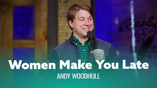 Funniest joke you’ve ever heard about being late. Andy Woodhull - Full Special