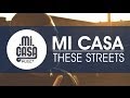 MI CASA - These Streets (Official Music Video)