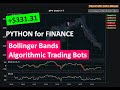 🔴 +$331.31 | Python for Finance #16 - Building Bollinger Bands Bounce Algorithmic Trading Bot