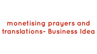 monetising prayers and translations- Adura Ati Itumo -  Business Idea- @Jack Lookman- 112