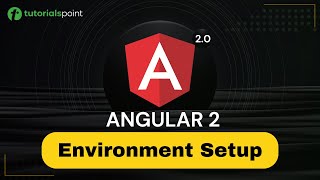 Angular 2 Environment Setup | Angular 2 Training | Tutorialspoint