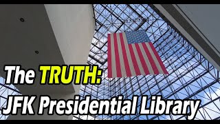 The TRUTH about Boston's John F Kennedy Presidential Library
