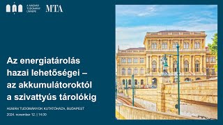 Az energiatárolás hazai lehetőségei – az akkumulátoroktól a szivattyús tárolókig