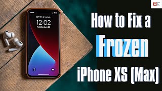 Unfreeze iPhone XS (Max) Freezes Randomly, Won’t Turn off, Can’t Unlock, Freezing or Hanging Screen