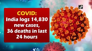 COVID: India logs 14,830 new cases, 36 deaths in last 24 hours