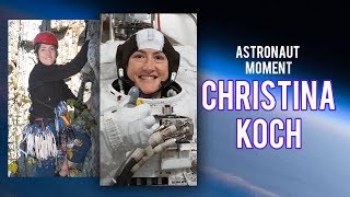 Astronaut Moments: Christina Koch