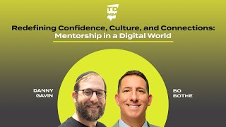 Redefining Confidence, Culture, and Connections: Bo Bothe on Mentorship in a Digital World - Ep. 70