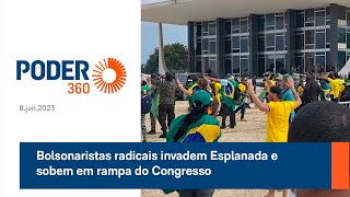 Bolsonaristas radicais invadem Esplanada e sobem em rampa do Congresso