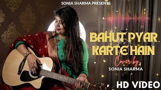 BAHUT PYAR KARTE HAI I SONIA SHARMA OFFICIAL VIDEO I COVER SONG 2022