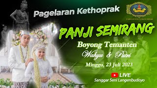 Pagelaran Kethoprak “ Panji Semirang “ Boyong manten Dimas & Putri