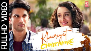 KHAIRIYAT Full HD Song | CHHICHHORE | Sushant Shraddha | |Arijit Singh