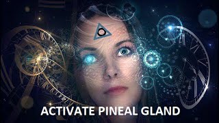 2 HOURS to ACTIVATE your PINEAL GLAND Have super POWERS  TRASCEND your ANUNNAKI nature music therapy