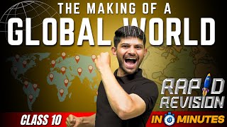 The Making Of A Global World | 10 Minutes Rapid Revision | Class 10 SST