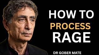 How to Process Your Anger and Rage best speech by DR GABOR MATE