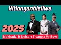 Makhadzi ft Nelson Tivane x Mr Bow hitlanganhisilwe type beat 2025 