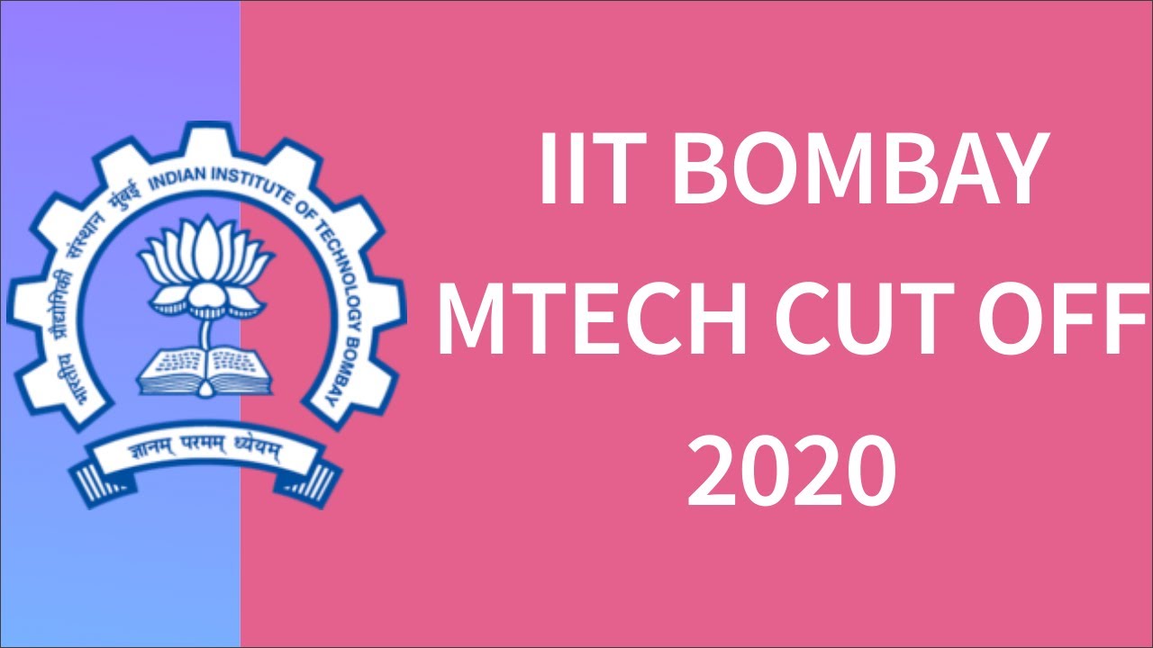 IIT Bombay Mtech Cut Off 2020 || IIT Bombay Mtech Admission || Mtech ...