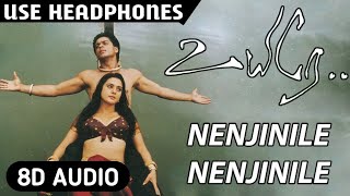 Nenjinile Nenjinile 8D Audio Songs | Uyire | Shahrukh khan| AR Rahman | Mani Ratnam | Tamil 8D Songs