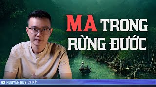 MA TRONG RỪNG ĐƯỚC  - Chuyện tâm linh Nguyễn Huy kể