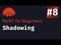 Rust Basics 2024: Lesson 8 | Shadowing
