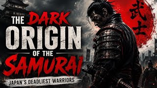 Dark Origin of the Samurai | Japan’s Deadliest Warriors