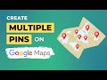 How to Create Multiple Pins on Google Maps | Pin Multiple Locations on Google Maps