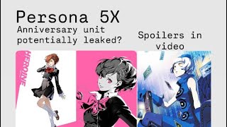 P5X Anniversary Unit leaked? (Potential Spoilers in video)