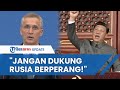 NATO Peringatkan China: Jangan Dukung Rusia dengan Cara Apapun, Termasuk Hindari dari Sanksi Barat