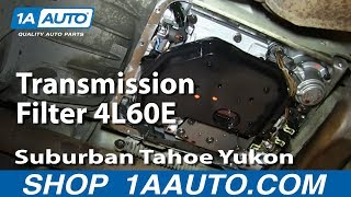 How to Replace Transmission (4L60E) Filter & Gasket 00-12 Chevy Suburban SUV