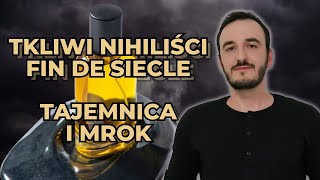 TKLIWI NIHILISCI FIN DE SIECLE - MROCZNE PERFUMY DLA INDYWIDUALISTÓW / POLSKIE PERFUMY NISZOWE