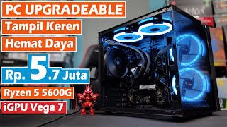 Rakit PC UPGRADEABLE Tampil Keren di 5 Jutaan with AMD Ryzen 5 5600G iGPU Vega 7